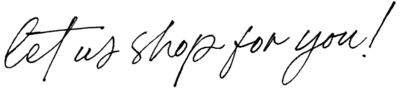 let us shop for you!